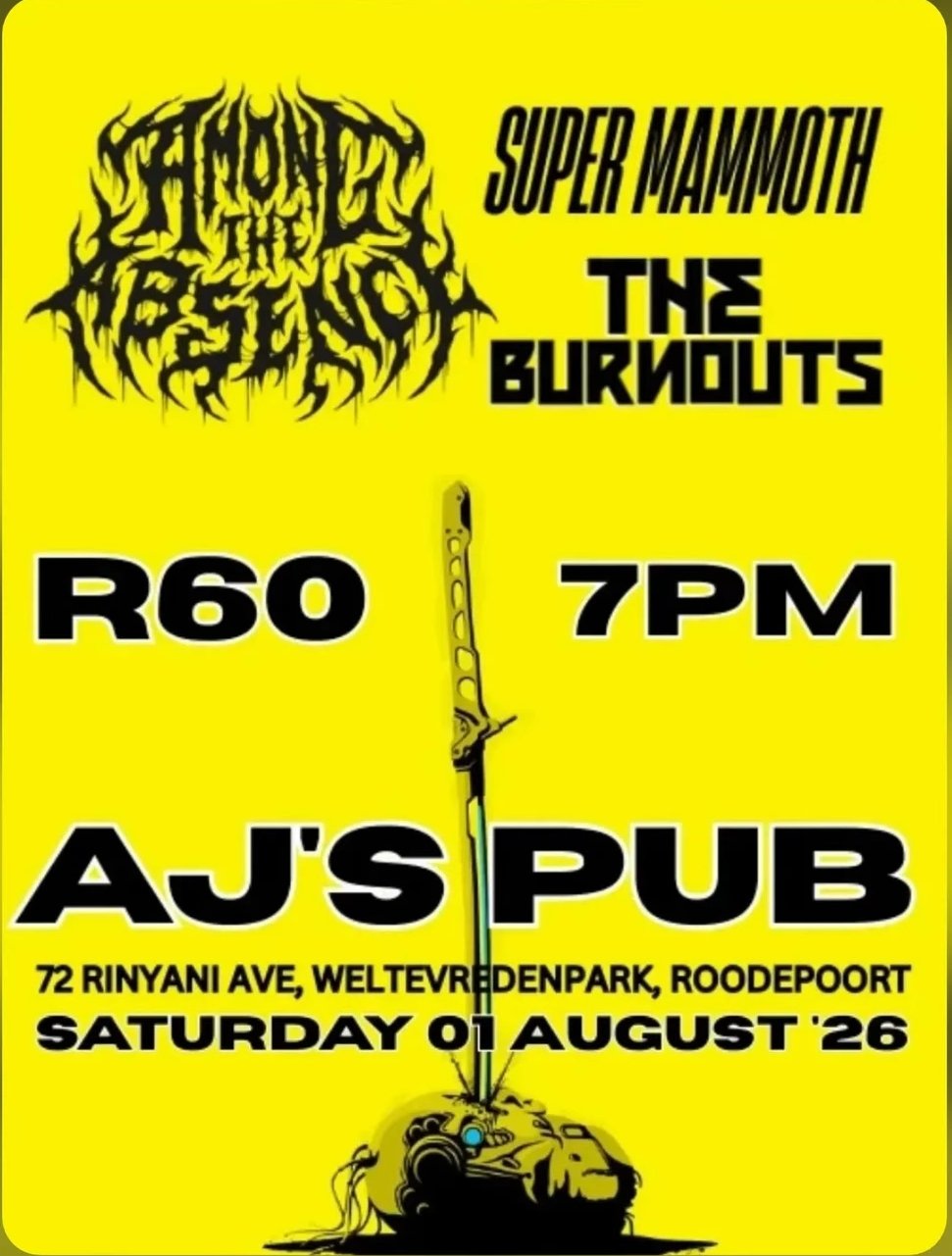Among The Absence @ AJ's Pub · Roodepoort 1 Aug