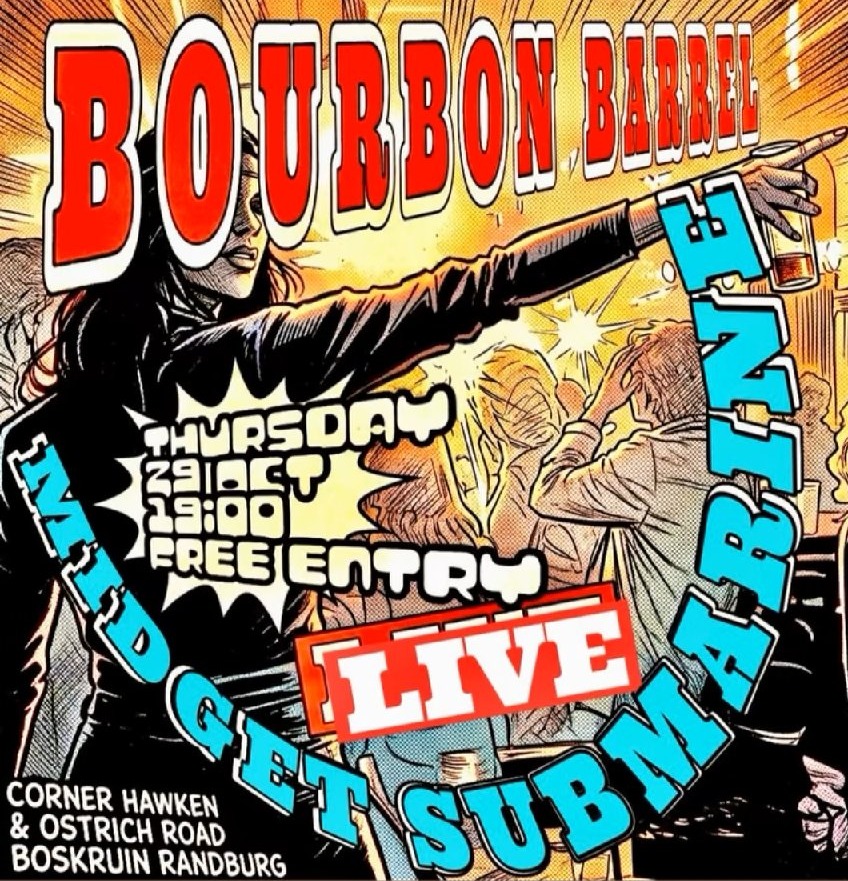 Midget Submarine @ Bourbon Barrel · Randburg 29 Oct