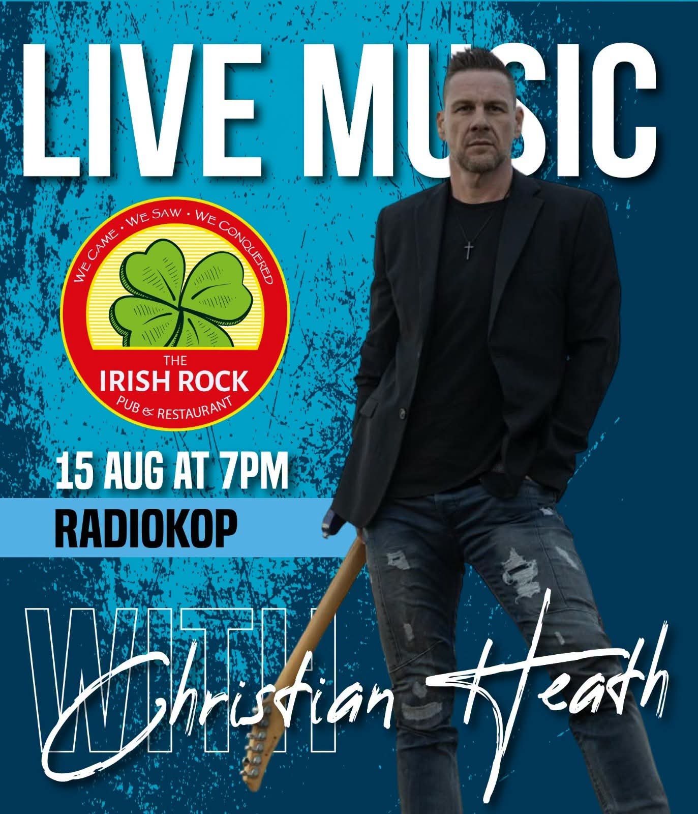 Christian Heath @ The Irish Rock Pub & Restaurant Radiokop 15 Aug