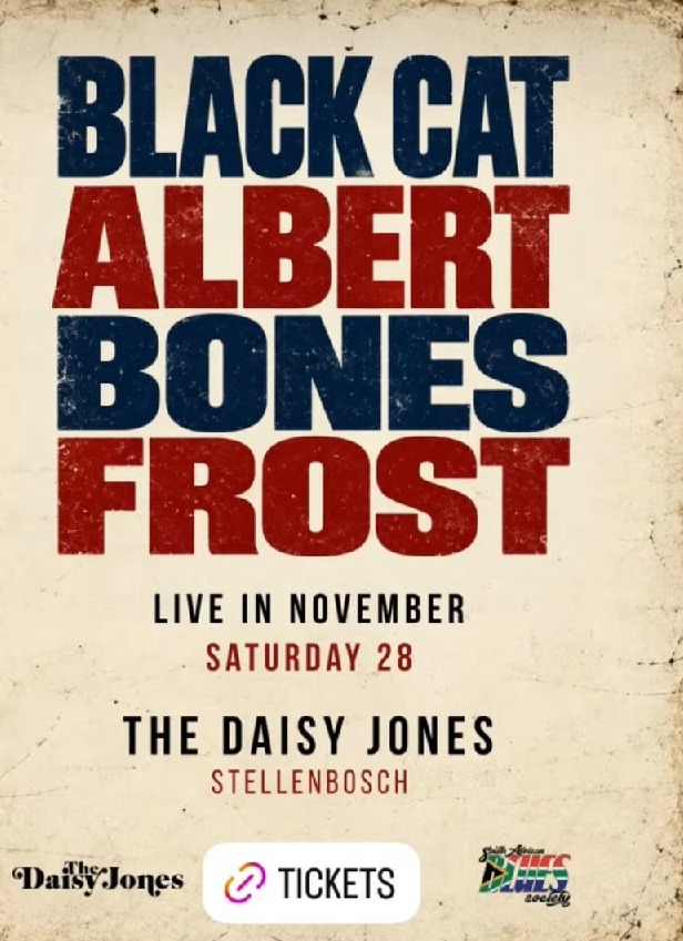 Black Cat Bones, Albert Frost @ Daisy Jones · Stellenbosch 28 Nov