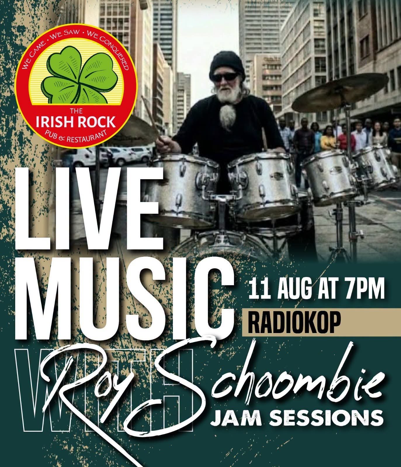 Roy Schoombie Sessions @ The Irish Rock Pub & Restaurant Radiokop 11 Aug