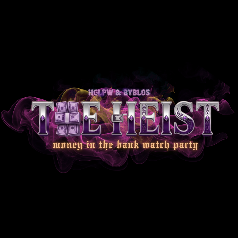 THE HEIST: Money in the Bank Watch Party