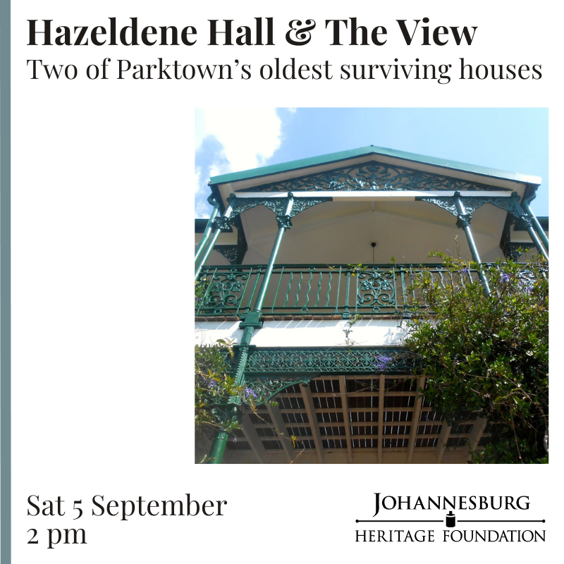 Hazeldene Hall & The View - Parktown then and now