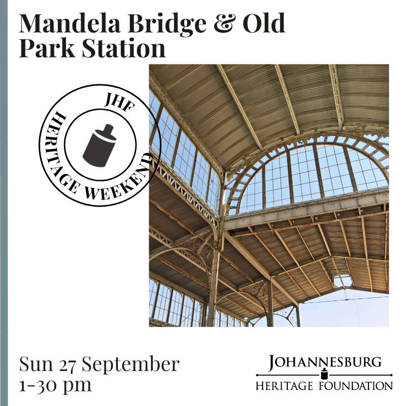 Joburg’s Engineering landmarks: Mandela Bridge and Old Park Station