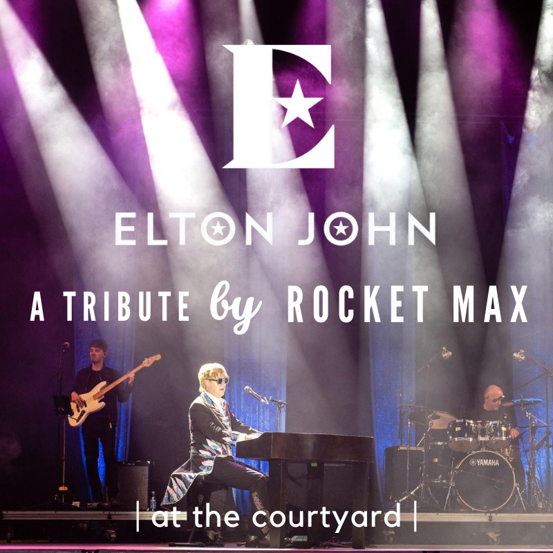 | at the courtyard | presents A Tribue to Elton John