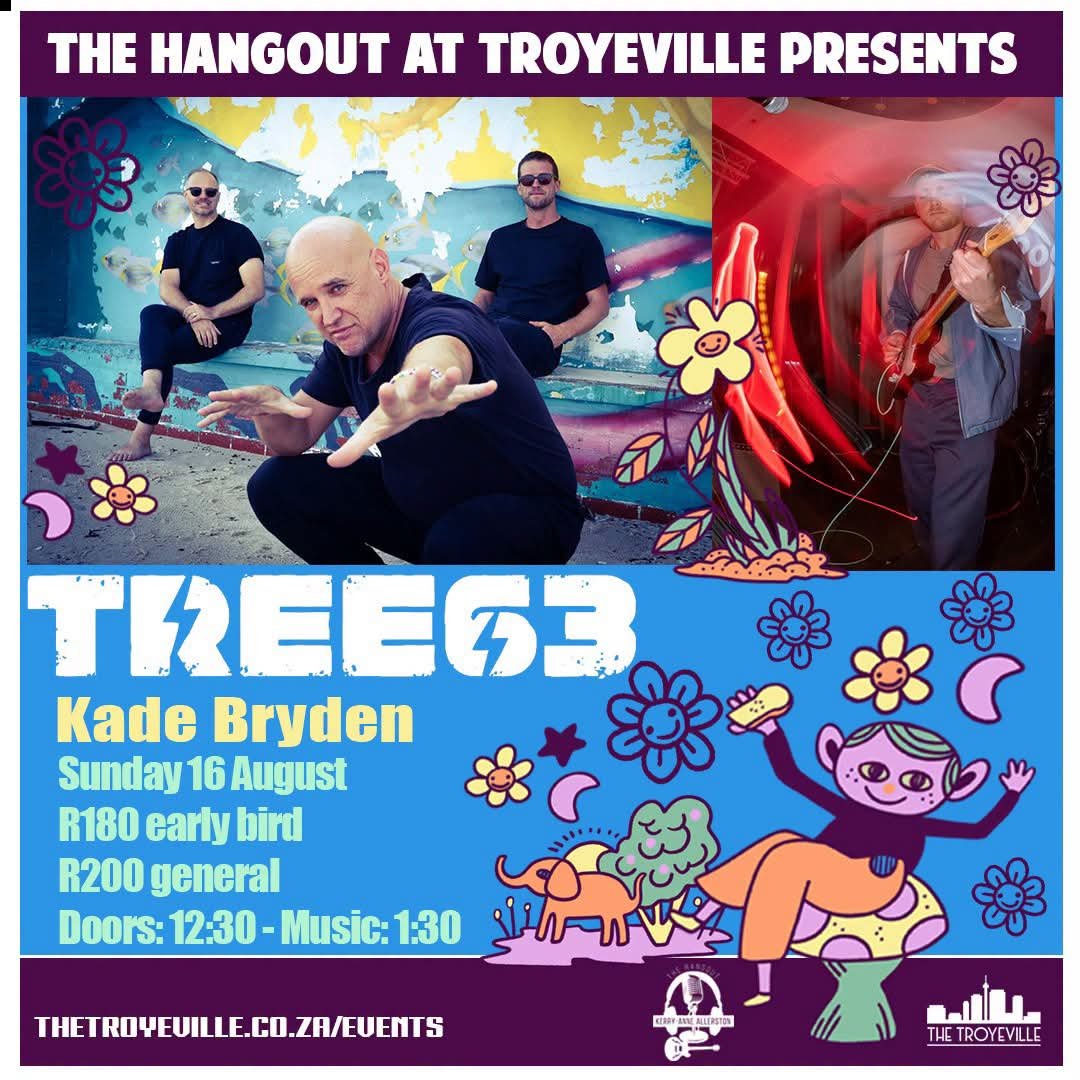 Tree63 @ The Hangout at The Troyeville Hotel · Johannesburg 16 Aug