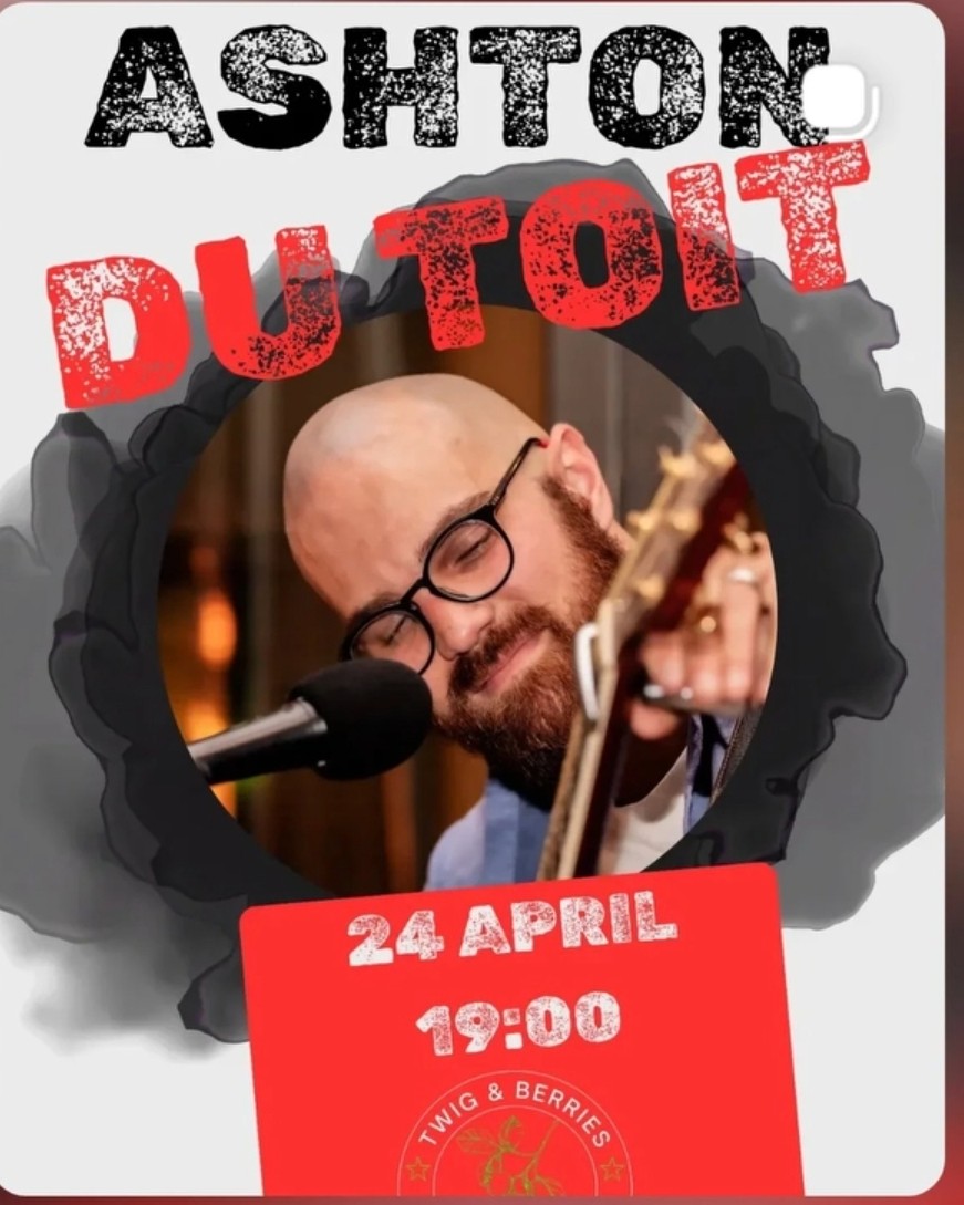 Ashton Dutoit @ Twig & Berries, 24-04-2026 19:00 - Image 1